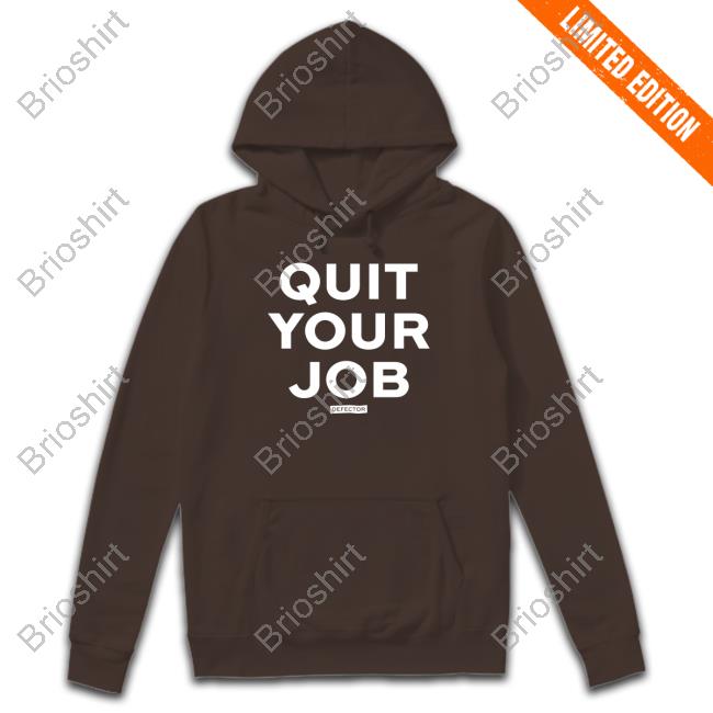 Defector Store Official Quit Your Job T-Shirt