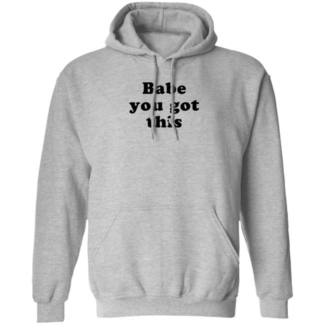 Yelyahbell Babe You Got This Shirt Yelyahbell Babe You Got This Shirt