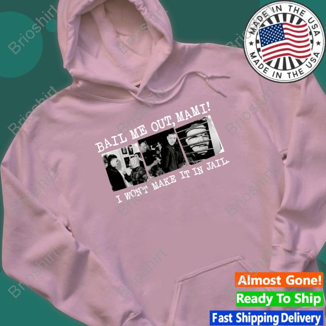 Bail Me Out Mami I Won't Make It In Jail Shirt Dominik Mysterio WrestlingWorldCC