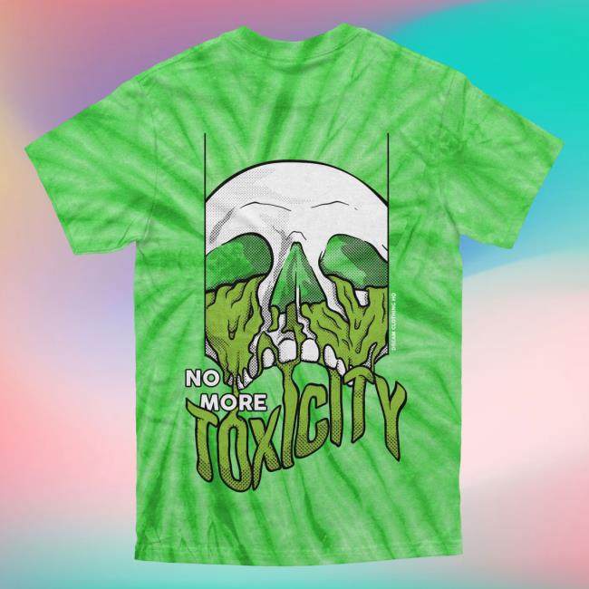 Official Dream Clothing Tie-Dye No More Toxicity Tie Dye T-Shirt Lime Green Dreamclothinghq