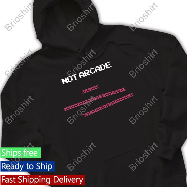 Not Arcade Shirts