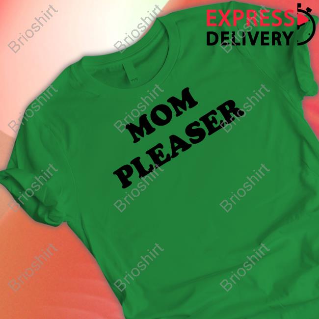 Official Mom Pleaser Shirts