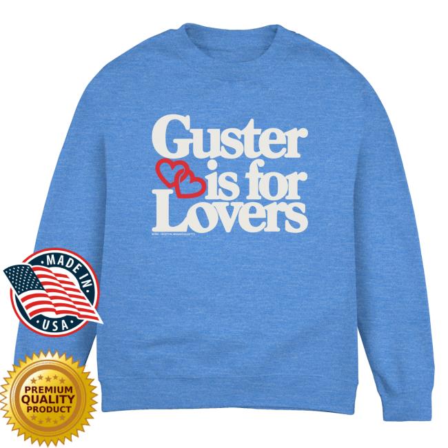 Official Guster Merch Store Shop Guster Is For Lovers Sweatshirt