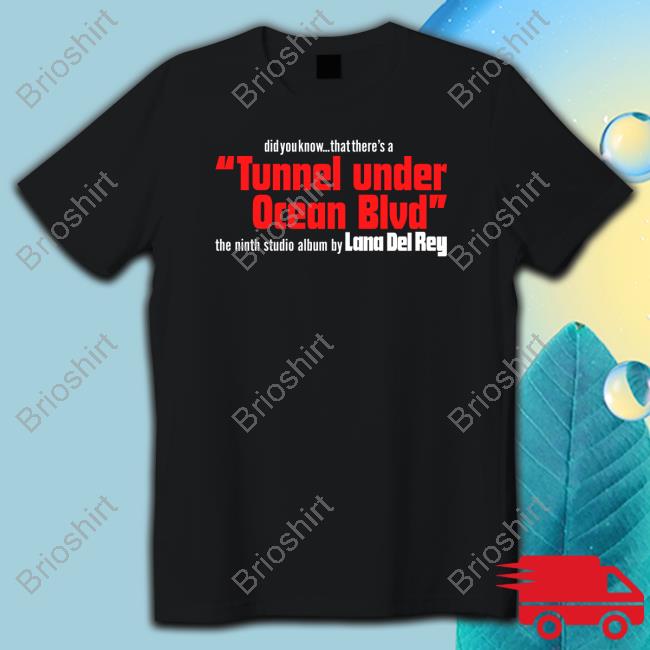 Lana Del Rey Merch Did You Know That There's A Tunnel Under Ocean Blvd Shirts