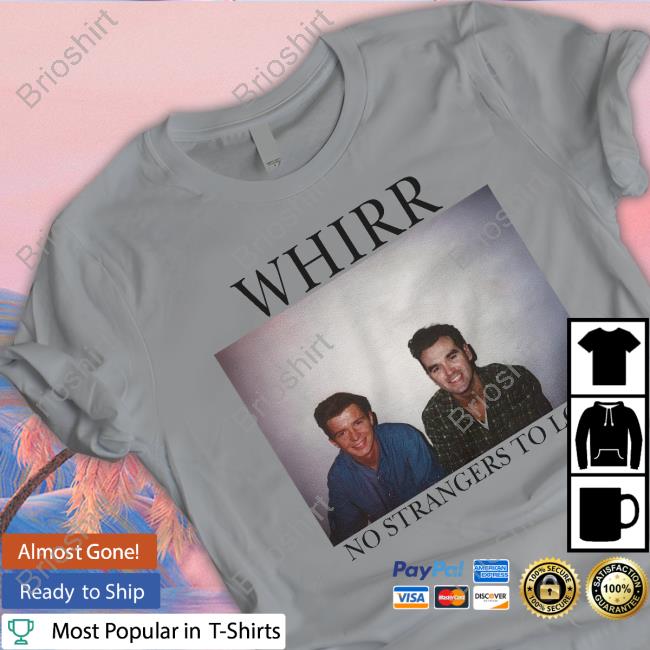 Cold Cuts Merch Official Whirr No Strangers To Love Hooded Sweatshirt