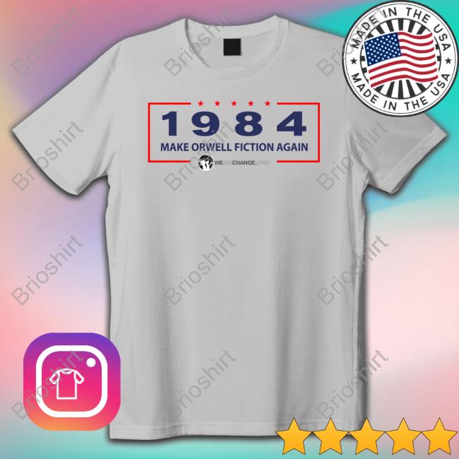 Official 1984 Make Orwell Fiction Again Shirt