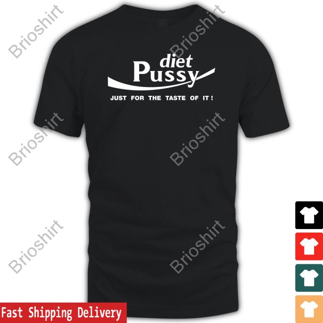 Diet Pussy Just For The Taste Of It Hoodie