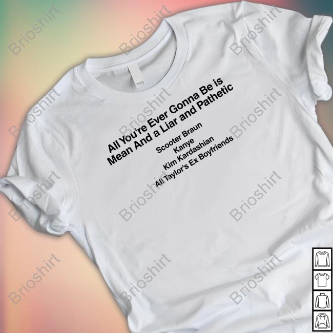 Barstool Sports Merch All You're Ever Gonna Be Is Mean And A Liar And Pathetic Scooter Braun Kanye Kim Kardashian All Taylor's Ex Boyfriends Hooded Sweatshirt Dave Portnoy Taylor Swift