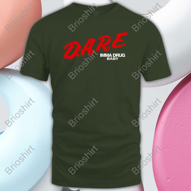 Fivio Foreign DARE Imma Drug Baby T-Shirt
