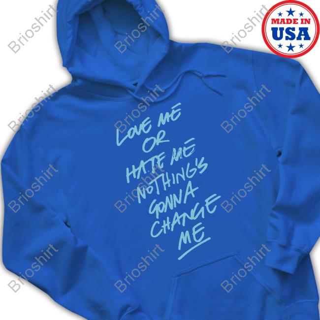 Anne Marie Merch Love Me Or Hate Me Nothing's Gonna Change Me Tee Shirt Iamannemarie