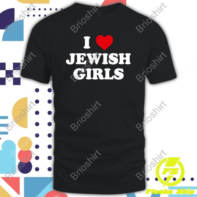 I Love Jewish Girls T Shirt
