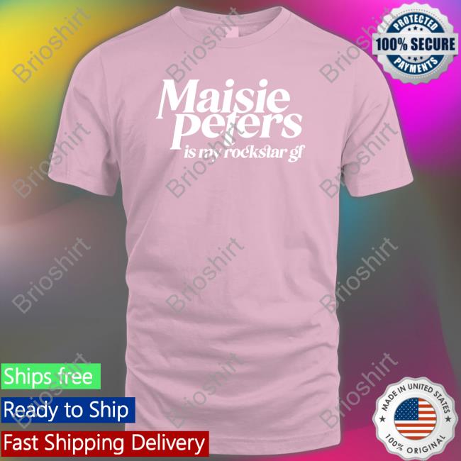 Maisie Peters Is My Rockstar Gf Shirts