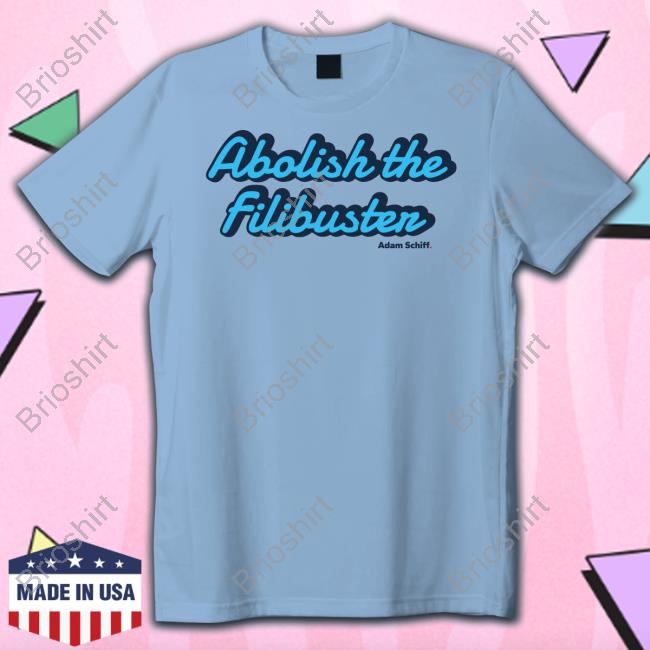 Abolish The Filibuster T Shirt