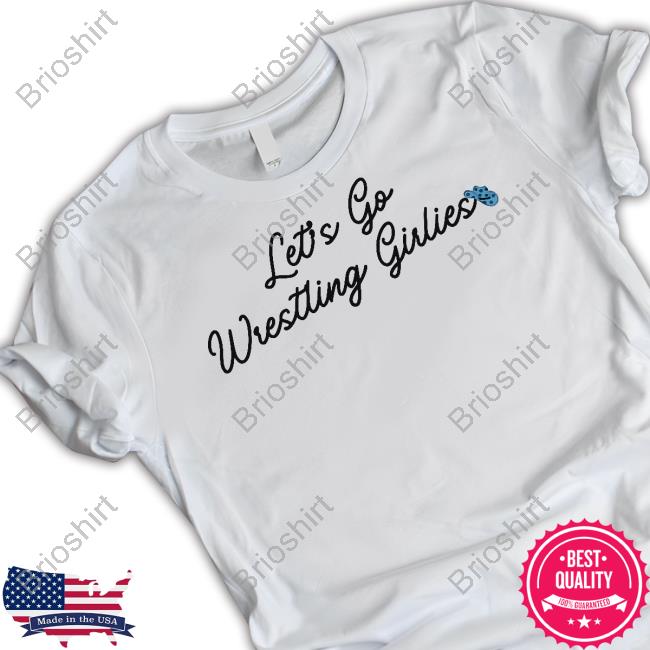 Official Let's Go Wrestling Girlies Shirt