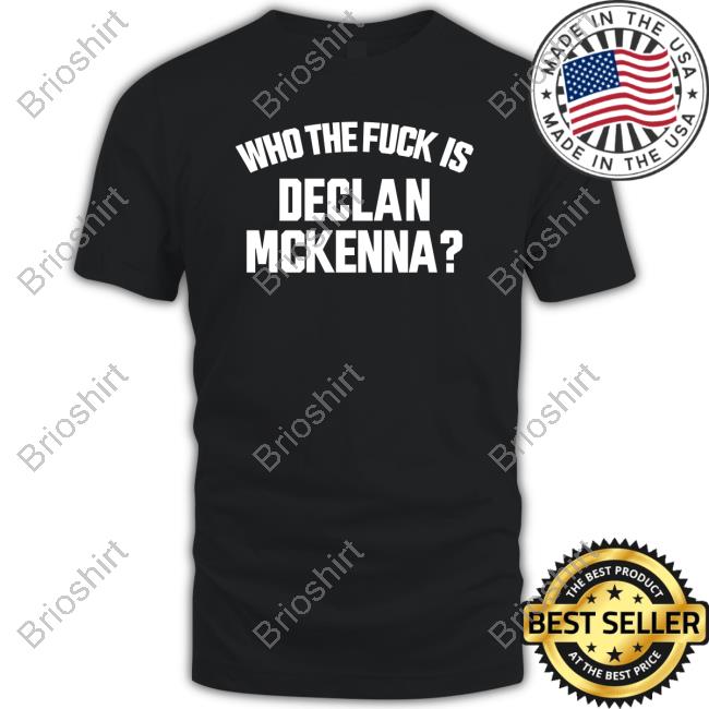 Declan McKenna Who The Fuck is Declan McKenna Shirt