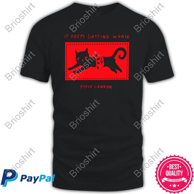 It Keeps Getting Worse Shirt Funny