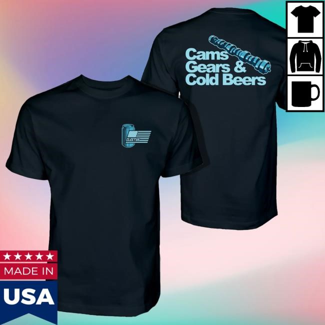 Official Cleetus Mcfarland Merch Shop Cam Gears And Cold Beers Shirt 2024