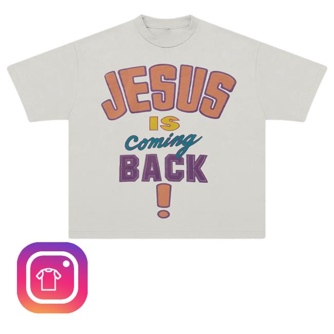 Official Jesus Is Coming Back Tees