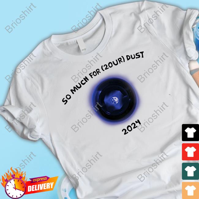 Official So Much For (20Ur) Dust 2024 T-Shirt