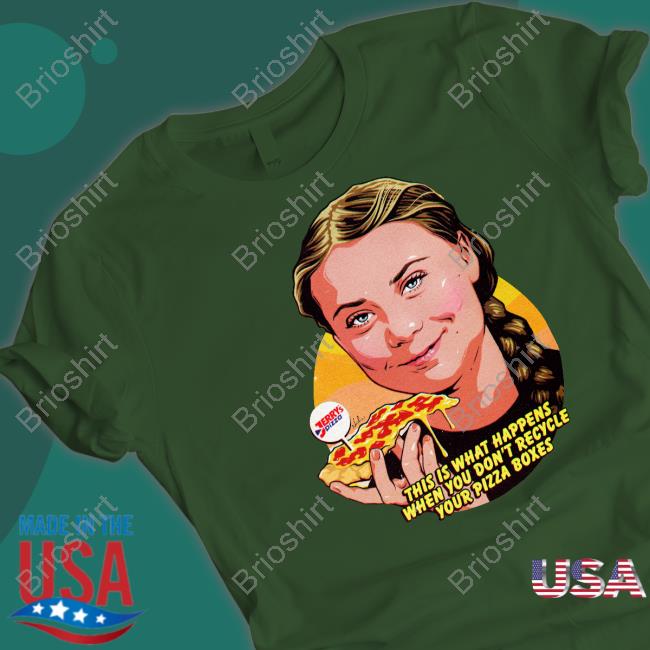 This Is What Happens When You Don't Recycle Your Pizza Boxes Tee Shirt