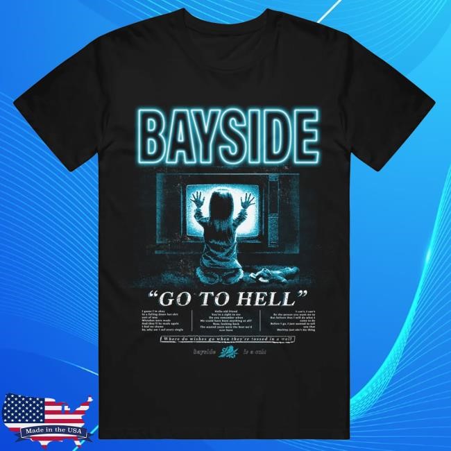 Go To Hell (TV) Shirt Bayside Shop