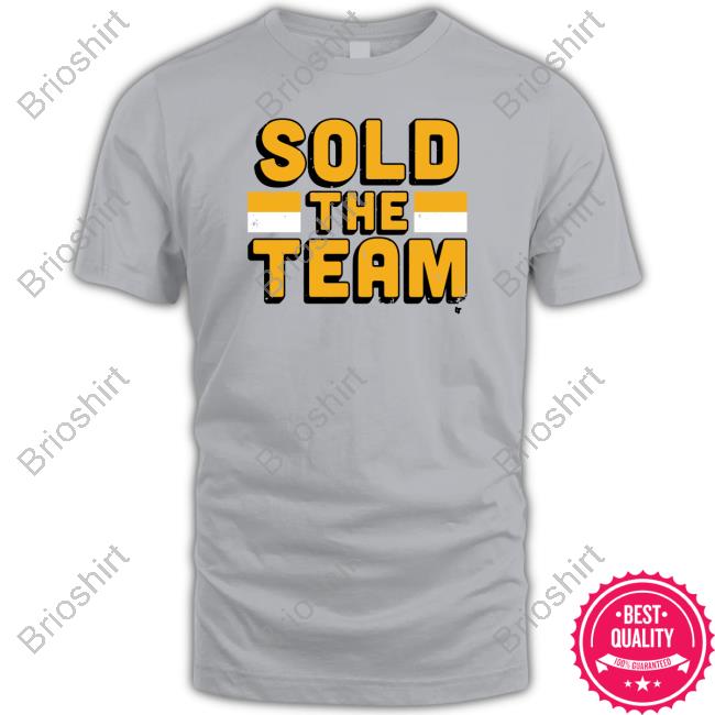 Sold The Team T Shirt