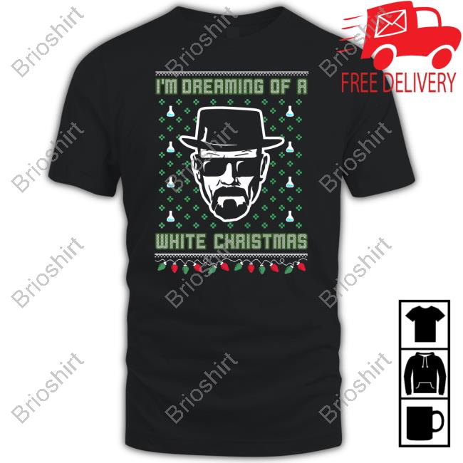 Official I'm Dreaming Of A White Christmas Tacky Shirt