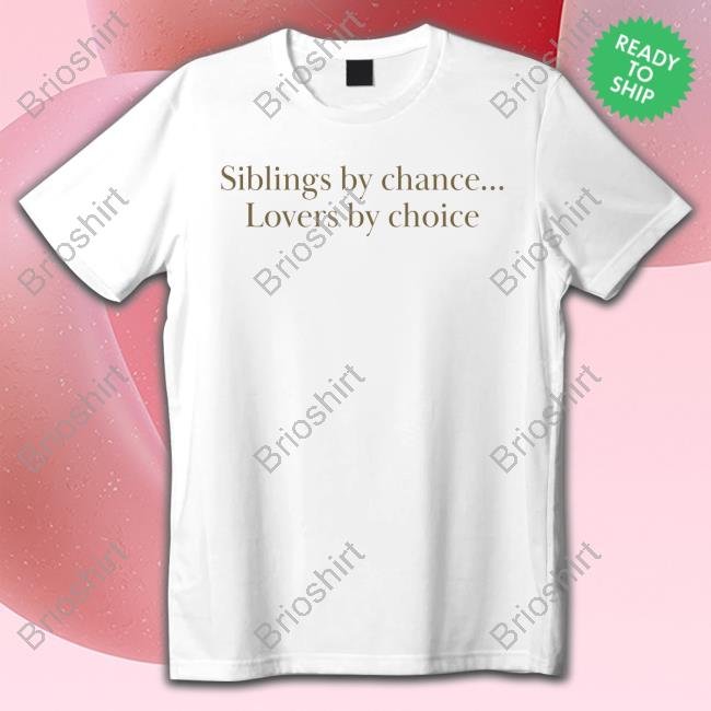 Official Lia V Siblings By Chance Lovers By Choice Long Sleeve T Shirt