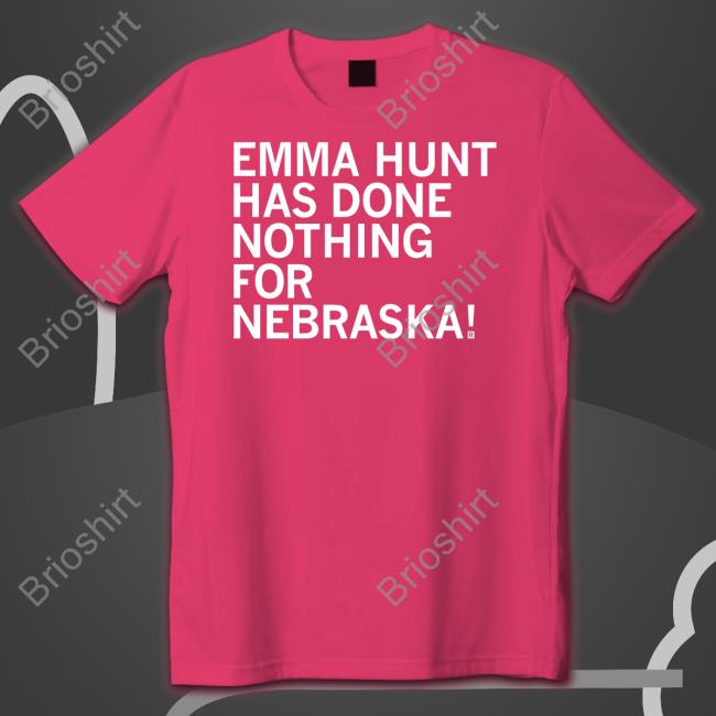 Emma Hunt Has Done Nothing For Nebraska Shirts