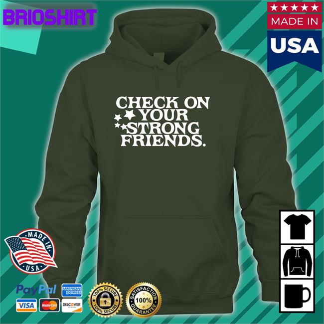 Check On Your Strong Friends Long Sleeve