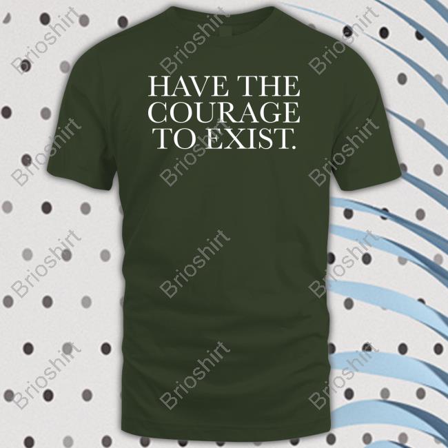 Daniel Howell Merch Have The Courage To Exist Tee Shirt Danielhowell
