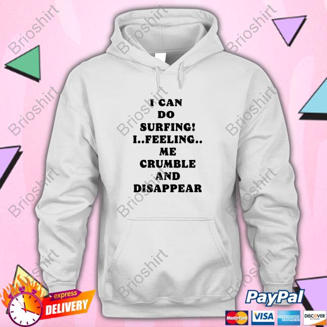 Poorly Translated Shirts I Can Do Surfing Hoodie