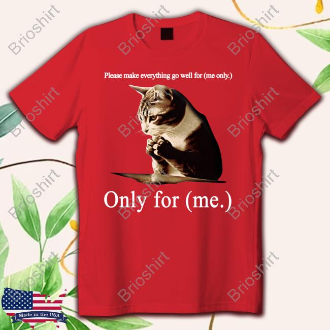 Praying Cat Only For Me T-Shirt