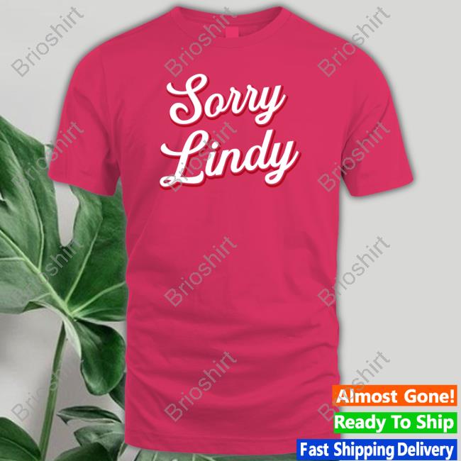 Spittin' Chiclets Sorry Lindy Long Sleeve Shirt