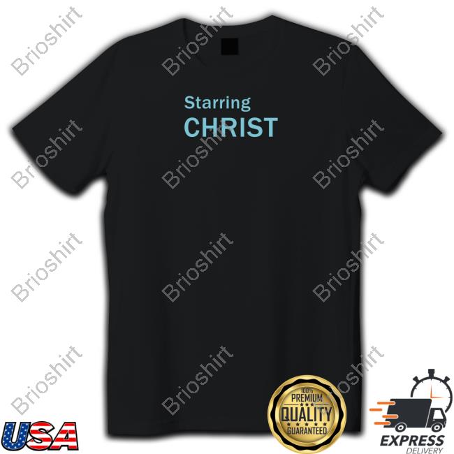 Official Starring Christ Tee Shirt