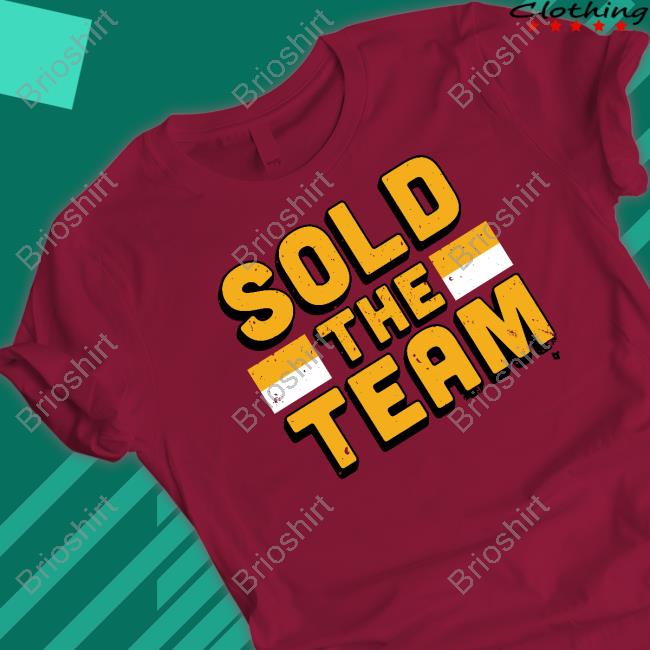 Sold The Team T Shirt