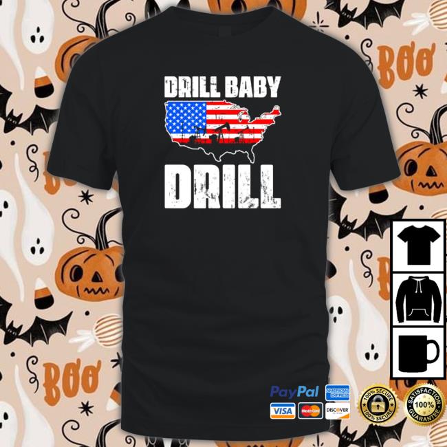 Official Drill Baby Drill Shirt