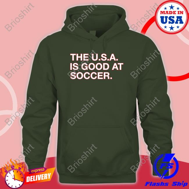 Obvious Shirts Shop The U.S.A. Is Good At Soccer Shirt T-Shiirt