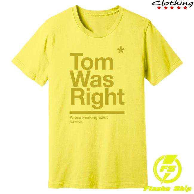 Official To The Stars Store Clothing Shop Store Tom Was Right Top Shirt Yellow