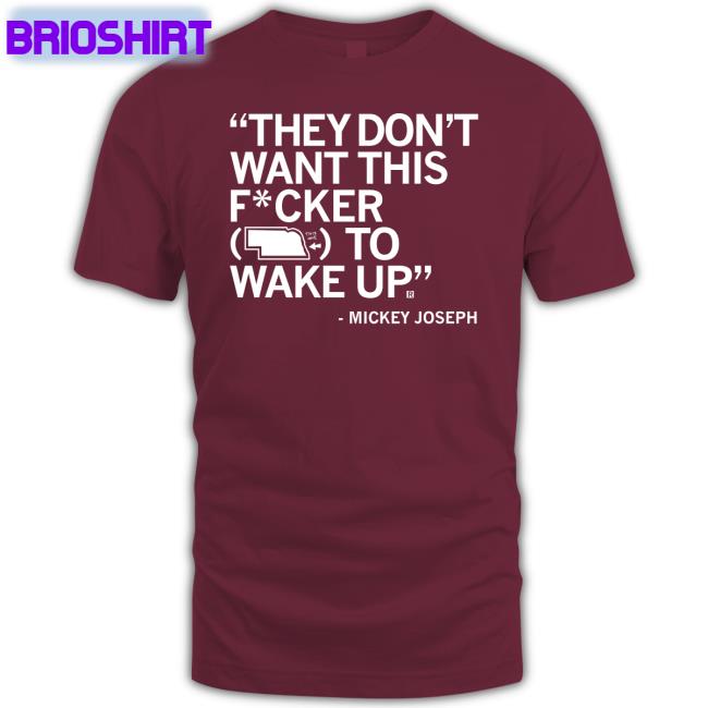 Raygun Merch They Don't Want This Fucker To Wake Up Mickey Joseph Tee Shirt