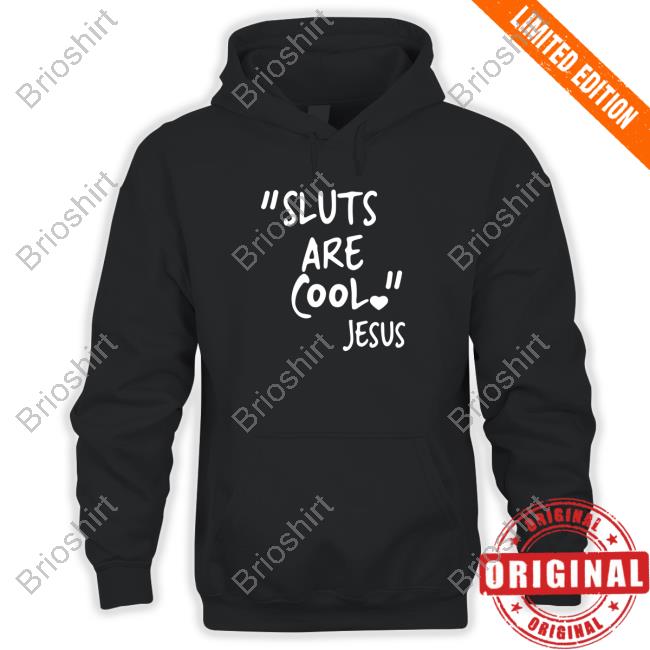Official "Slut Are Cool" -Jesus Shirt