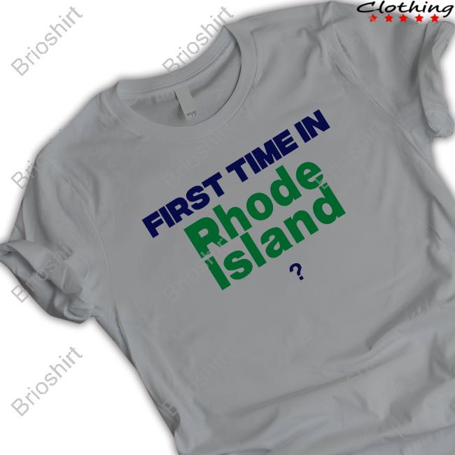 Official First Time In Rhode Island New Shirt