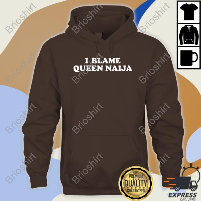 I Blame Queen Naija Sweatshirt