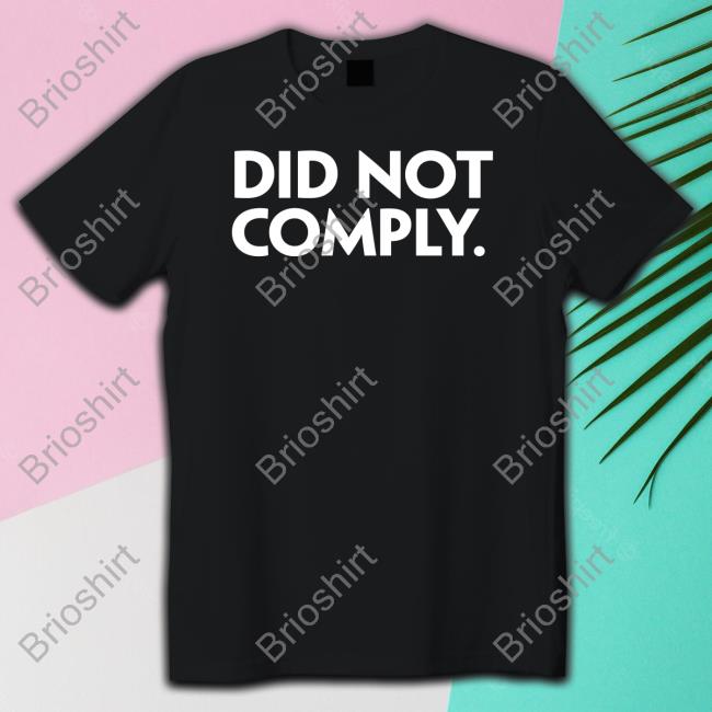 Did Not Comply Long Sleeve The Daily Wire Store