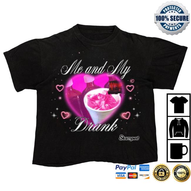 Slumped Boyz Official Merch Shop Me And My Drank New Shirt