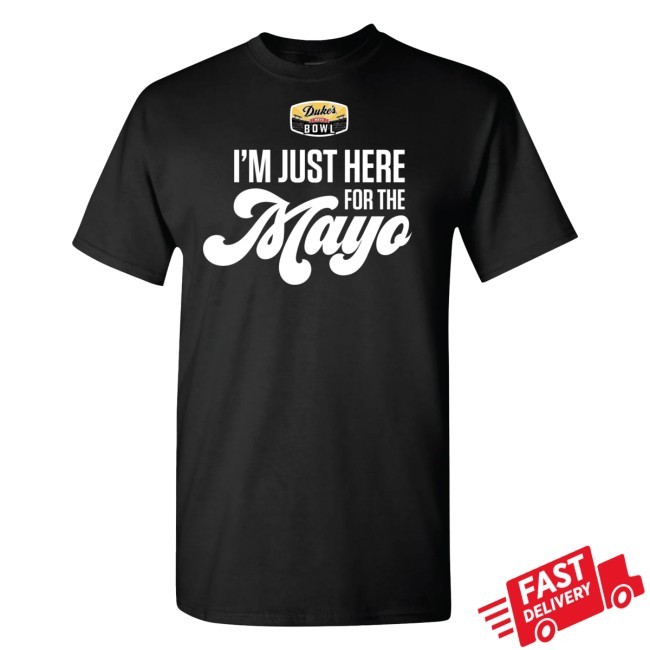 2025 Duke's Mayo Bowl - I'm Just Here for the Mayo SST New Shirt