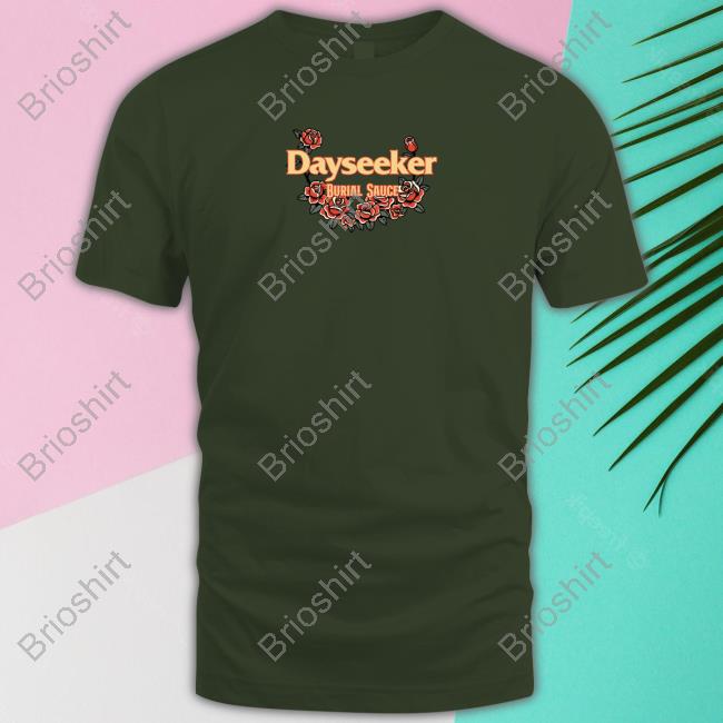 Dayseeker Burial Sauce T Shirt