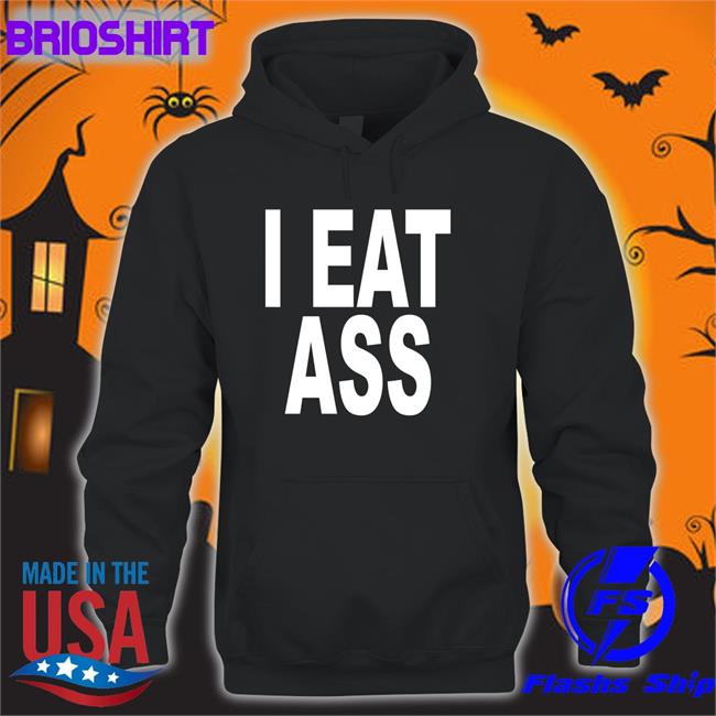 I Eat Ass Hoodies Ohfold