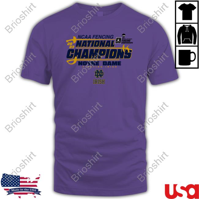 Official Notre Dame Fighting Irish 2023 Fencing National Champions T-Shirt