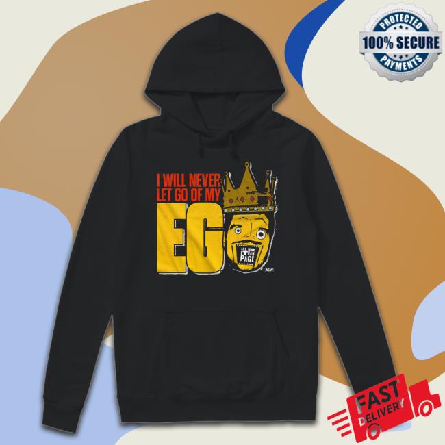 Aew Merch I Will Never Let Go Of My Ego Tee Shirt
